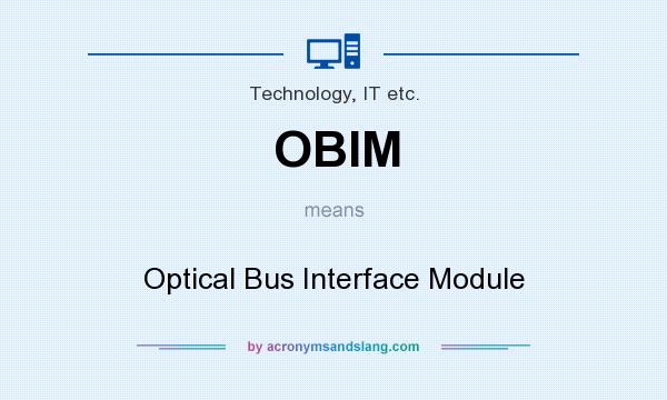 What does OBIM mean? It stands for Optical Bus Interface Module