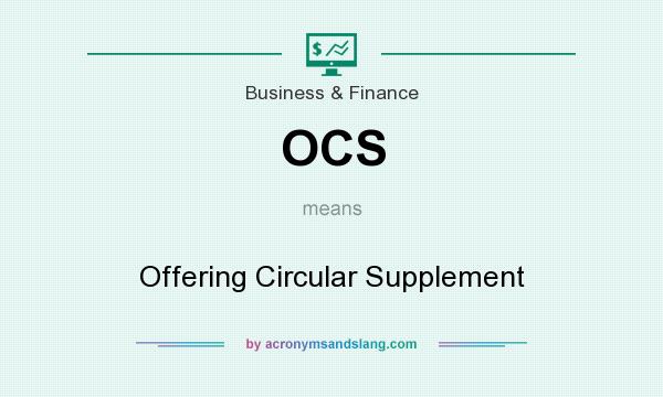 What does OCS mean? It stands for Offering Circular Supplement
