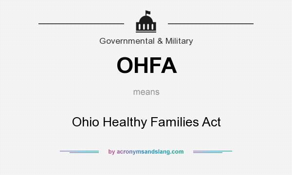 What does OHFA mean? It stands for Ohio Healthy Families Act