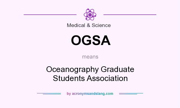 What does OGSA mean? It stands for Oceanography Graduate Students Association