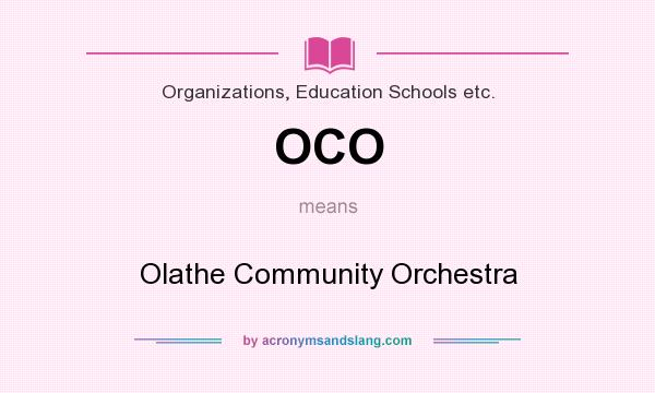 What does OCO mean? It stands for Olathe Community Orchestra