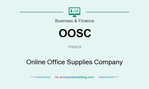 What does OOSC mean? It stands for Online Office Supplies Company