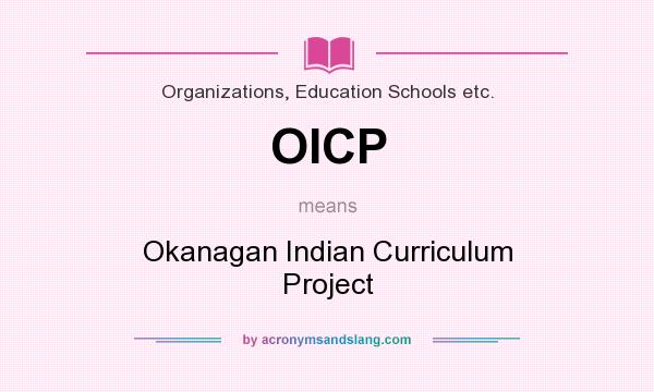 What does OICP mean? It stands for Okanagan Indian Curriculum Project