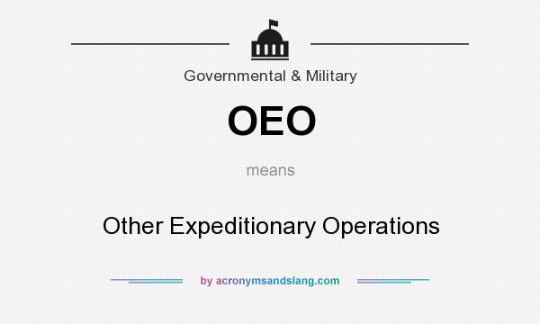 What does OEO mean? It stands for Other Expeditionary Operations
