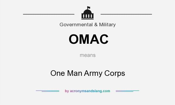 What does OMAC mean? It stands for One Man Army Corps