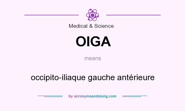 What does OIGA mean? It stands for occipito-iliaque gauche antérieure