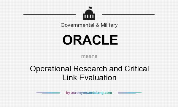 What does ORACLE mean? It stands for Operational Research and Critical Link Evaluation