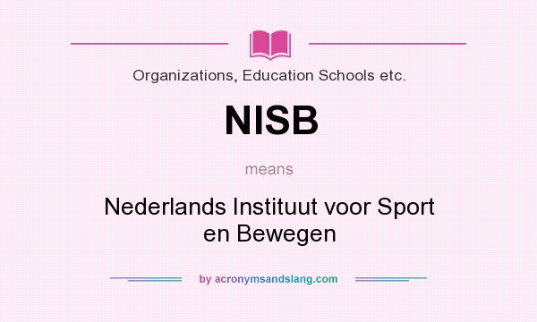 What does NISB mean? It stands for Nederlands Instituut voor Sport en Bewegen