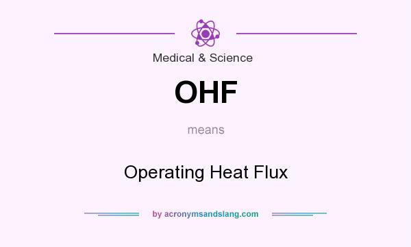 What does OHF mean? It stands for Operating Heat Flux