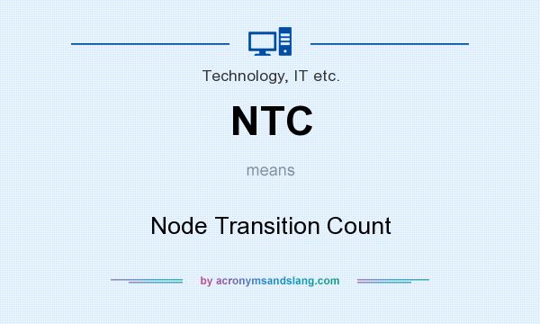 What does NTC mean? It stands for Node Transition Count