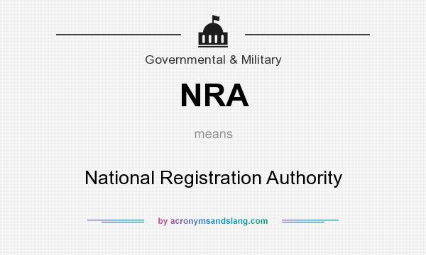 What does NRA mean? It stands for National Registration Authority