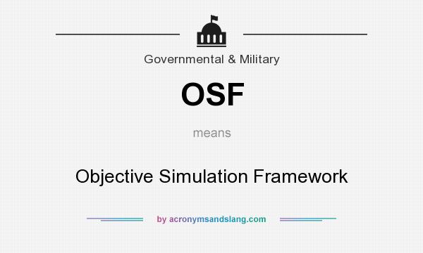 What does OSF mean? It stands for Objective Simulation Framework