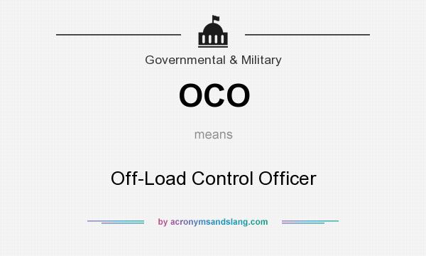 What does OCO mean? It stands for Off-Load Control Officer