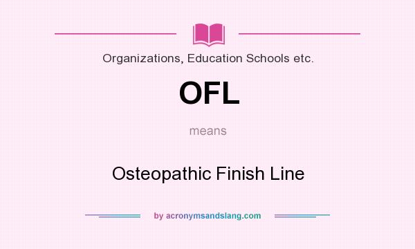 What does OFL mean? It stands for Osteopathic Finish Line