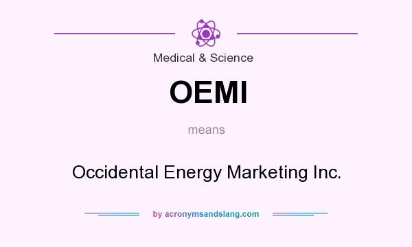What does OEMI mean? It stands for Occidental Energy Marketing Inc.