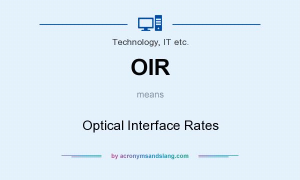 What does OIR mean? It stands for Optical Interface Rates