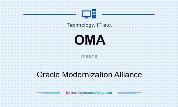 What does OMA mean? It stands for Oracle Modernization Alliance
