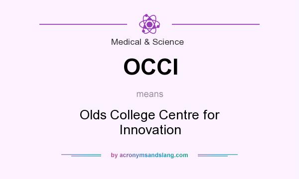 What does OCCI mean? It stands for Olds College Centre for Innovation