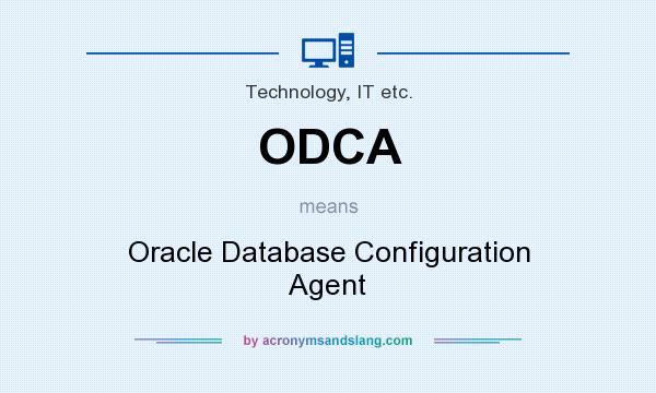 What does ODCA mean? It stands for Oracle Database Configuration Agent