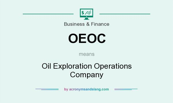 What does OEOC mean? It stands for Oil Exploration Operations Company
