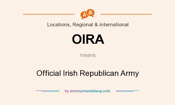 What does OIRA mean? It stands for Official Irish Republican Army