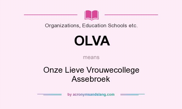 What does OLVA mean? It stands for Onze Lieve Vrouwecollege Assebroek