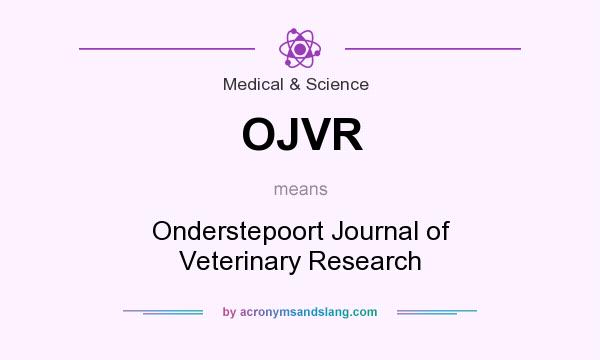 What does OJVR mean? It stands for Onderstepoort Journal of Veterinary Research