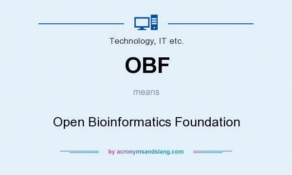 What does OBF mean? It stands for Open Bioinformatics Foundation