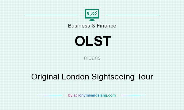 What does OLST mean? It stands for Original London Sightseeing Tour
