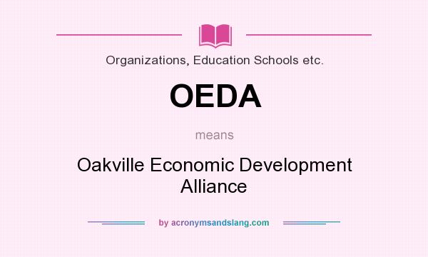 What does OEDA mean? It stands for Oakville Economic Development Alliance