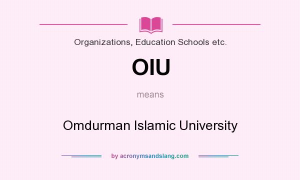 What does OIU mean? It stands for Omdurman Islamic University