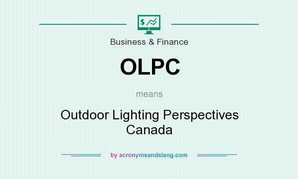 What does OLPC mean? It stands for Outdoor Lighting Perspectives Canada