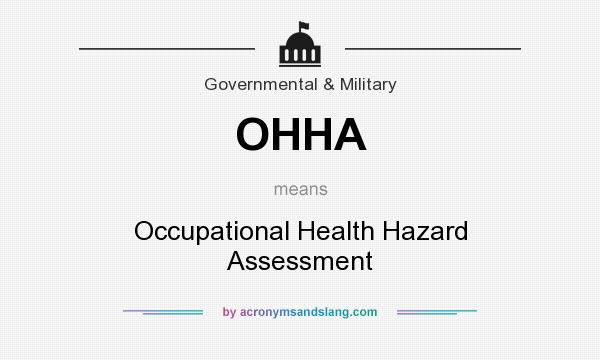 What does OHHA mean? It stands for Occupational Health Hazard Assessment