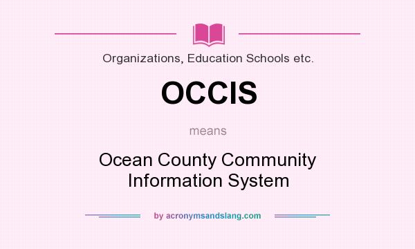 What does OCCIS mean? It stands for Ocean County Community Information System