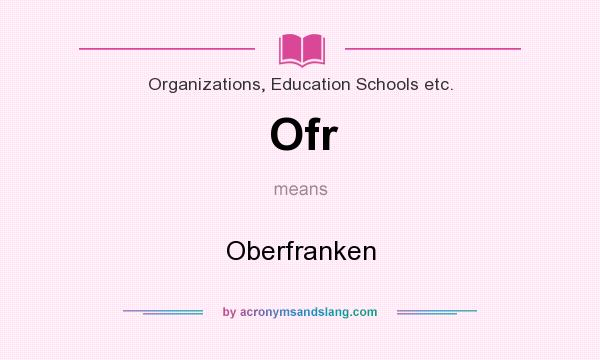 What does Ofr mean? It stands for Oberfranken