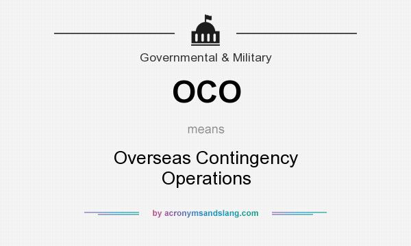 What does OCO mean? It stands for Overseas Contingency Operations