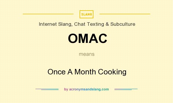 What does OMAC mean? It stands for Once A Month Cooking