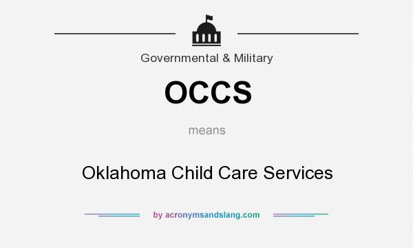 What does OCCS mean? It stands for Oklahoma Child Care Services