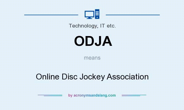 What does ODJA mean? It stands for Online Disc Jockey Association