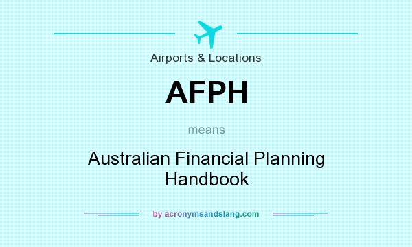 What does AFPH mean? It stands for Australian Financial Planning Handbook