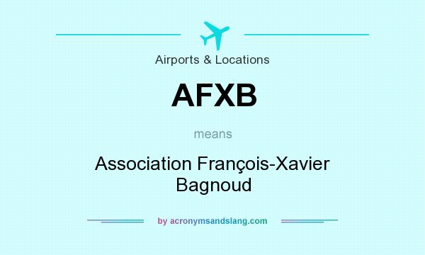 What does AFXB mean? It stands for Association François-Xavier Bagnoud