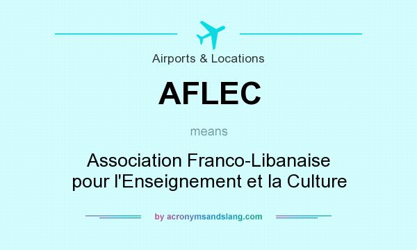 What does AFLEC mean? It stands for Association Franco-Libanaise pour l`Enseignement et la Culture