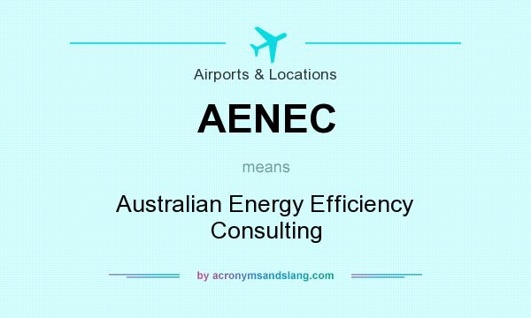 What does AENEC mean? It stands for Australian Energy Efficiency Consulting
