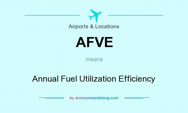 What does AFVE mean? It stands for Annual Fuel Utilization Efficiency