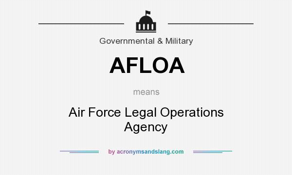What does AFLOA mean? It stands for Air Force Legal Operations Agency