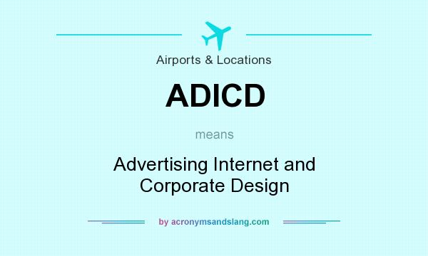What does ADICD mean? It stands for Advertising Internet and Corporate Design