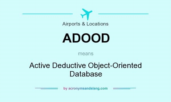 What does ADOOD mean? It stands for Active Deductive Object-Oriented Database