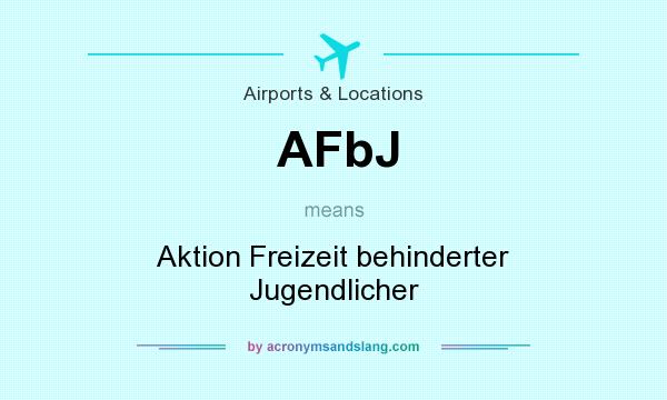 What does AFbJ mean? It stands for Aktion Freizeit behinderter Jugendlicher