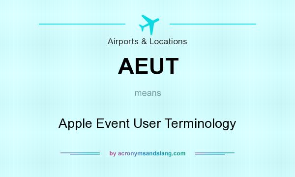 What does AEUT mean? It stands for Apple Event User Terminology