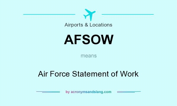 What does AFSOW mean? It stands for Air Force Statement of Work